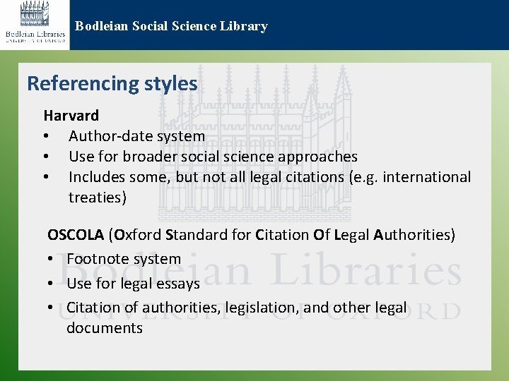 Bodleian Social Science Library Referencing styles Harvard • Author-date system • Use for broader