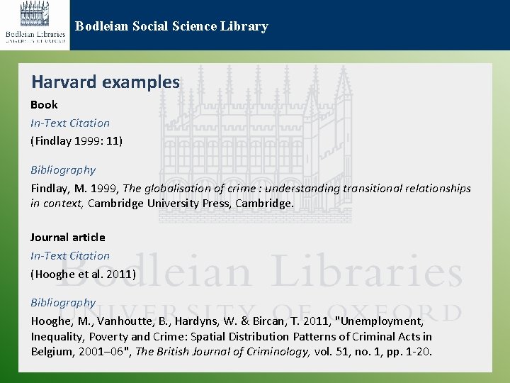 Bodleian Social Science Library Harvard examples Book In-Text Citation (Findlay 1999: 11) Bibliography Findlay,