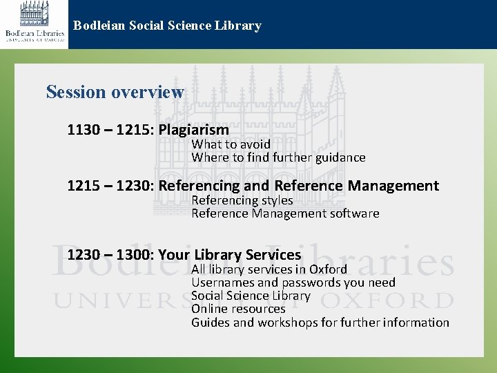 Bodleian Social Science Library Session overview 1130 – 1215: Plagiarism What to avoid Where