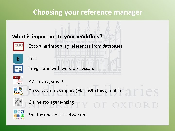 Choosing your reference manager What is important to your workflow? Exporting/importing references from databases