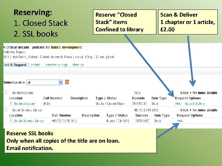 Reserving: 1. Closed Stack 2. SSL books Reserve “Closed Stack” items Confined to library