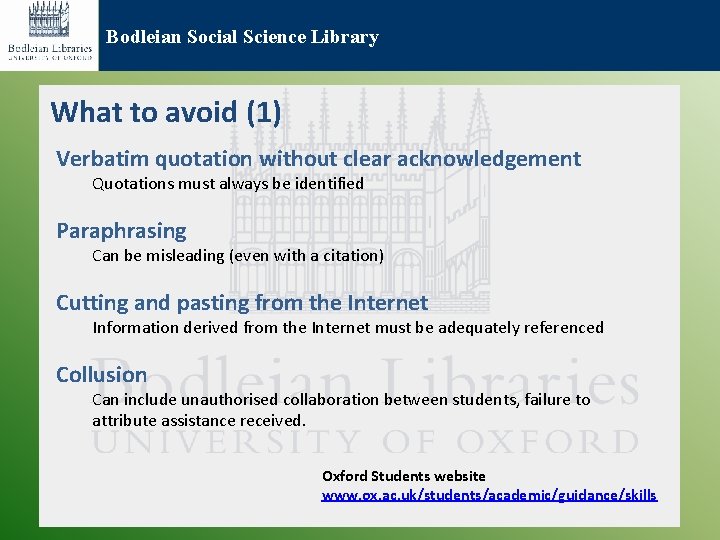 Bodleian Social Science Library What to avoid (1) Verbatim quotation without clear acknowledgement Quotations
