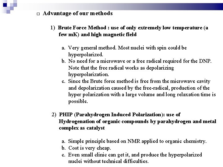 □ Advantage of our methods 1) Brute Force Method : use of only extremely