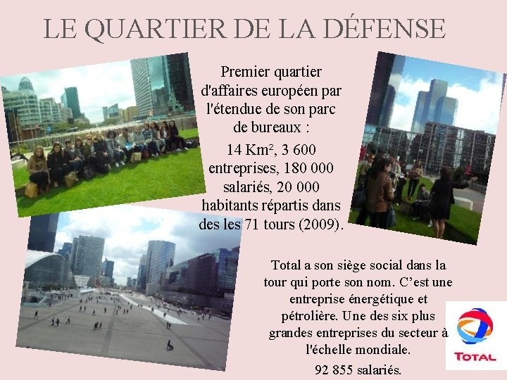 LE QUARTIER DE LA DÉFENSE Premier quartier d'affaires européen par l'étendue de son parc