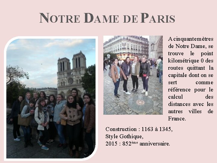 NOTRE DAME DE PARIS A cinquante mètres de Notre Dame, se trouve le point