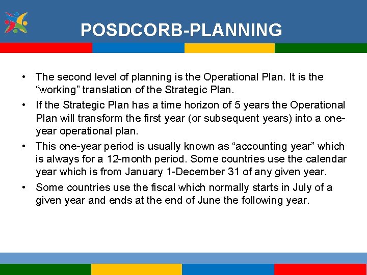 POSDCORB-PLANNING • The second level of planning is the Operational Plan. It is the