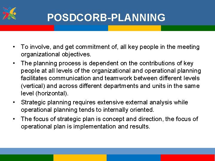 POSDCORB-PLANNING • To involve, and get commitment of, all key people in the meeting