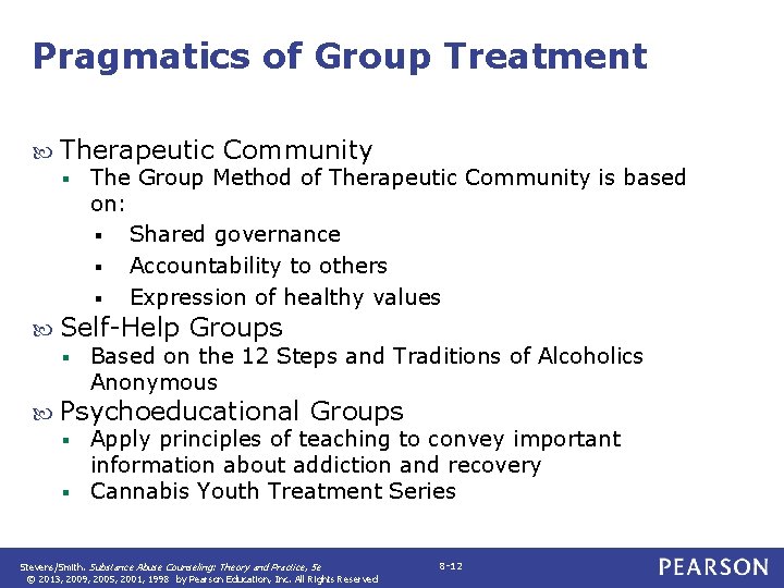 Pragmatics of Group Treatment Therapeutic Community § Self-Help Groups § The Group Method of