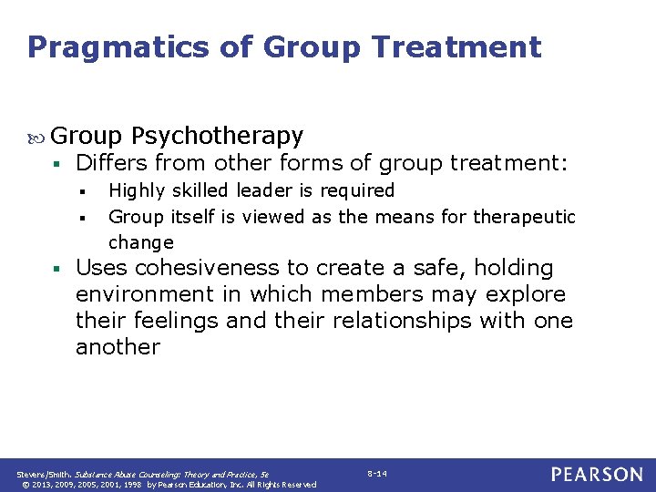 Pragmatics of Group Treatment Group § Differs from other forms of group treatment: §
