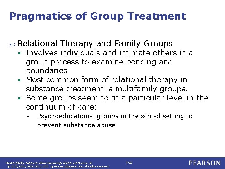 Pragmatics of Group Treatment Relational Therapy and Family Groups Involves individuals and intimate others