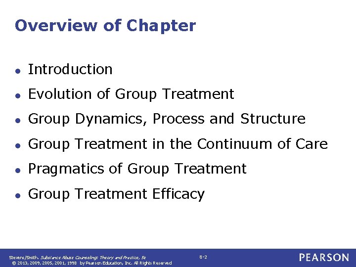 Overview of Chapter ● Introduction ● Evolution of Group Treatment ● Group Dynamics, Process