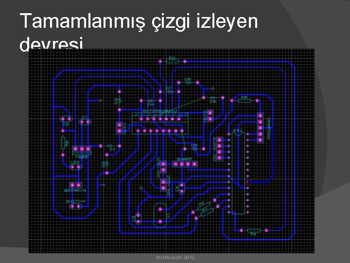 Tamamlanmış çizgi izleyen devresi HUNRobot. X 2012 