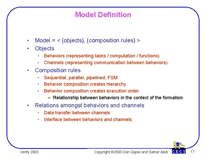 Model Definition • Model = < {objects}, {composition rules} > • Objects • •