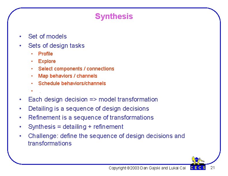 Synthesis • Set of models • Sets of design tasks • • • Profile