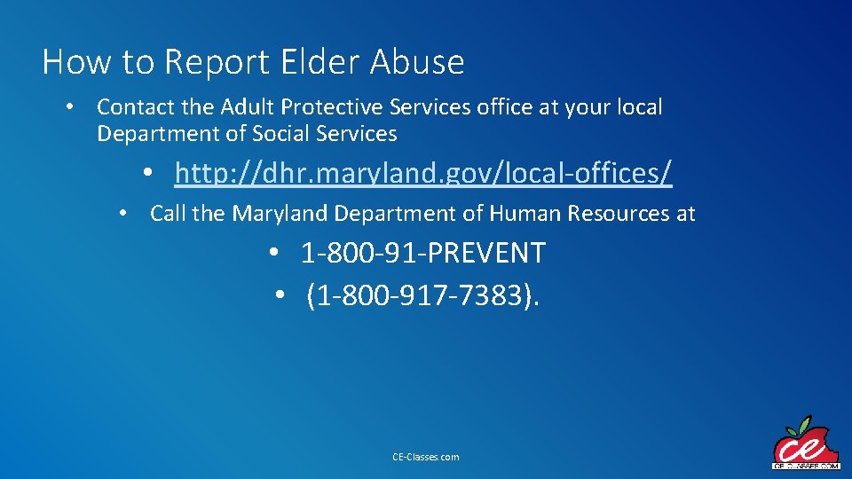 How to Report Elder Abuse • Contact the Adult Protective Services office at your