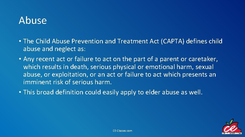 Abuse • The Child Abuse Prevention and Treatment Act (CAPTA) defines child abuse and