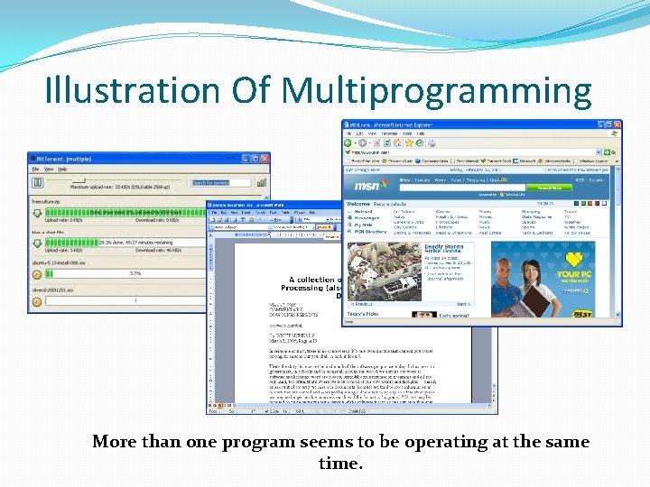 Illustration Of Multiprogramming More than one program seems to be operating at the same Illustration Of Multiprogramming More than one program seems to be operating at the same
