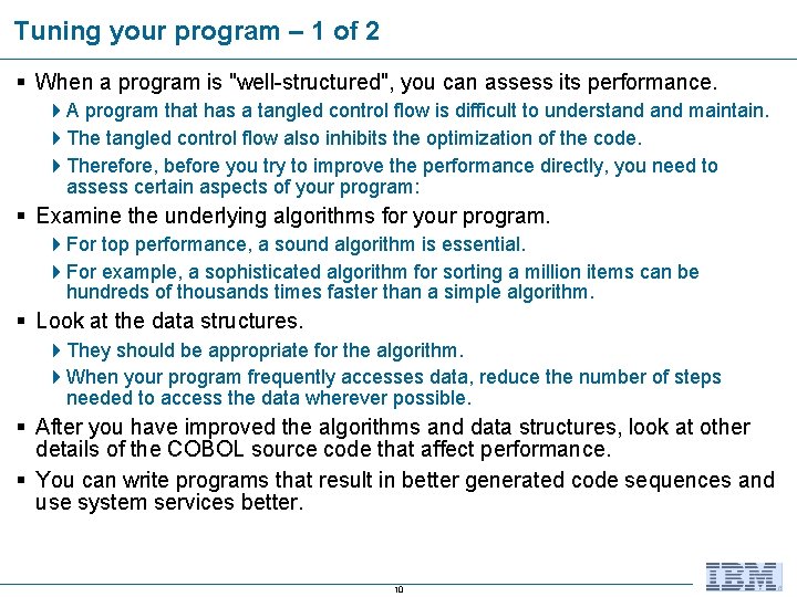 Tuning your program – 1 of 2 § When a program is "well-structured", you