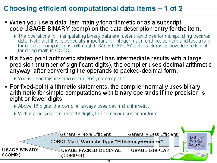 Choosing efficient computational data items – 1 of 2 § When you use a