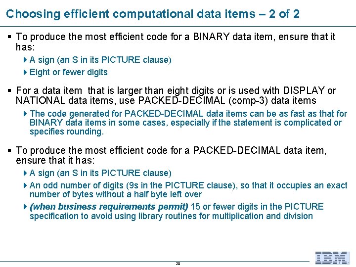 Choosing efficient computational data items – 2 of 2 § To produce the most