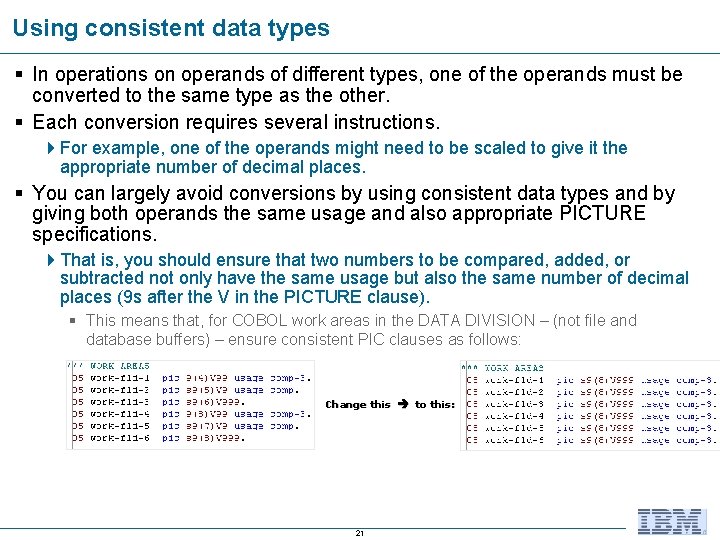 Using consistent data types § In operations on operands of different types, one of