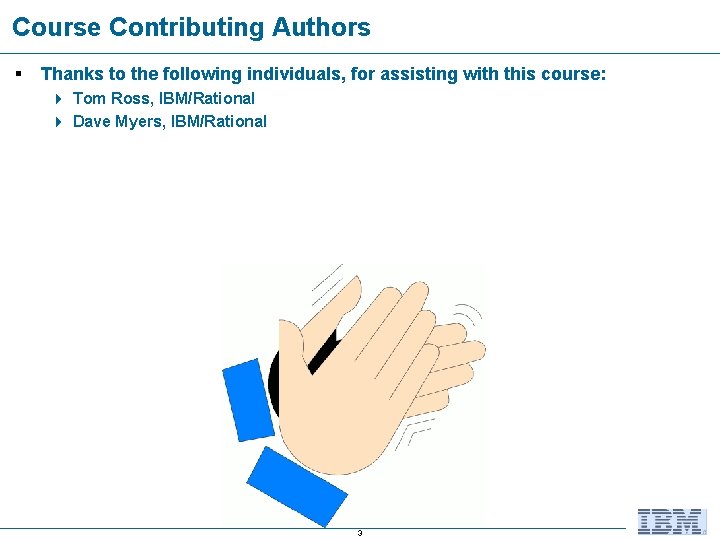 Course Contributing Authors § Thanks to the following individuals, for assisting with this course: