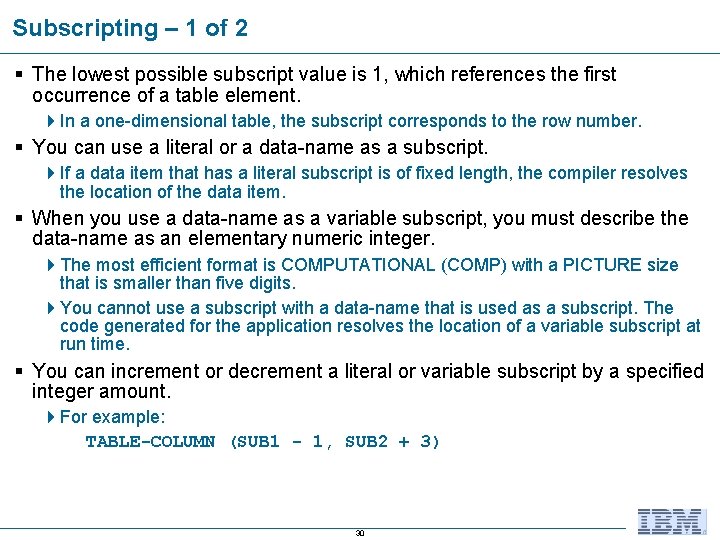 Subscripting – 1 of 2 § The lowest possible subscript value is 1, which