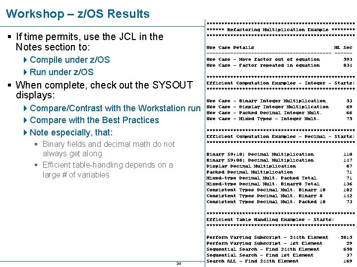 Workshop – z/OS Results § If time permits, use the JCL in the Notes