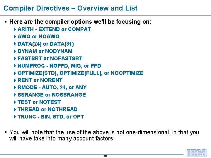 Compiler Directives – Overview and List § Here are the compiler options we'll be