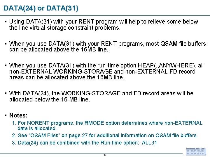 DATA(24) or DATA(31) § Using DATA(31) with your RENT program will help to relieve