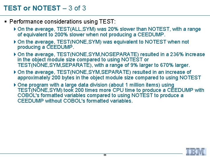 TEST or NOTEST – 3 of 3 § Performance considerations using TEST: 4 On