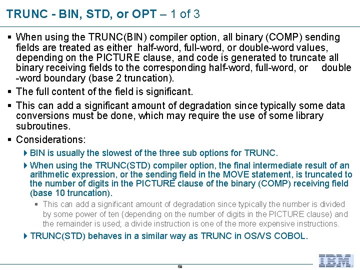 TRUNC - BIN, STD, or OPT – 1 of 3 § When using the