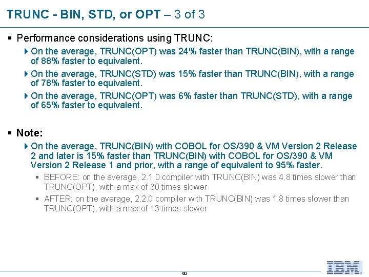 TRUNC - BIN, STD, or OPT – 3 of 3 § Performance considerations using