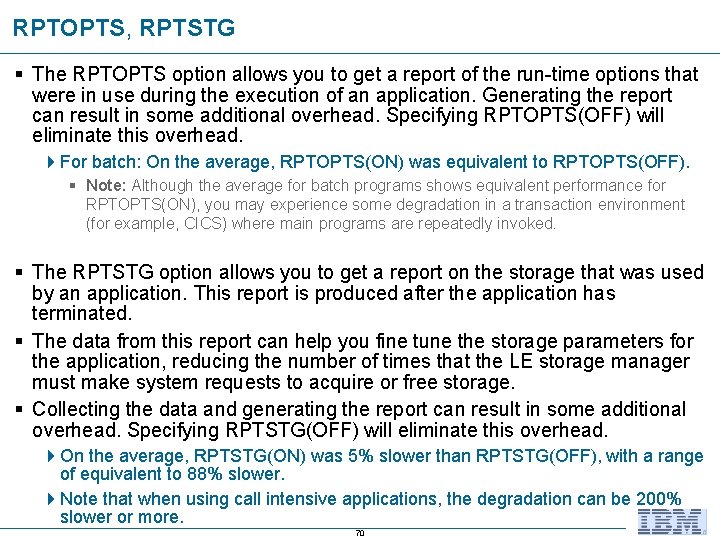 RPTOPTS, RPTSTG § The RPTOPTS option allows you to get a report of the