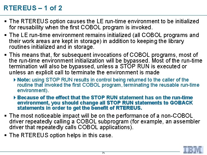 RTEREUS – 1 of 2 § The RTEREUS option causes the LE run-time environment