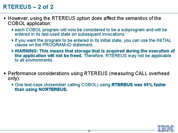 RTEREUS – 2 of 2 § However, using the RTEREUS option does affect the