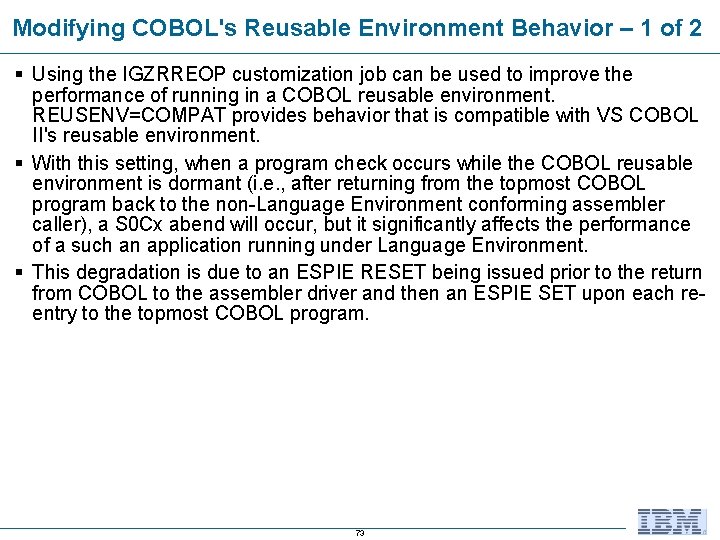 Modifying COBOL's Reusable Environment Behavior – 1 of 2 § Using the IGZRREOP customization