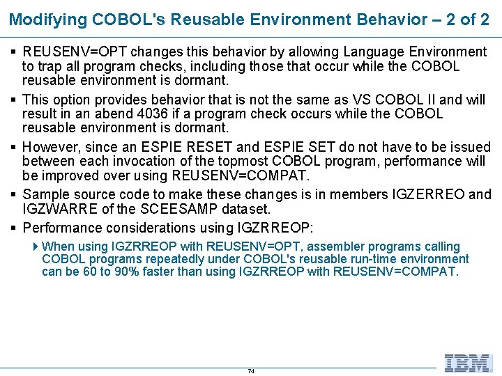 Modifying COBOL's Reusable Environment Behavior – 2 of 2 § REUSENV=OPT changes this behavior