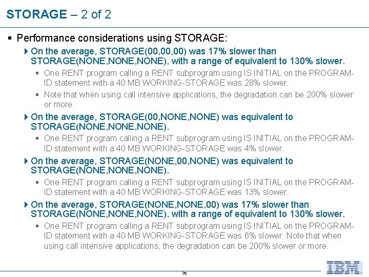 STORAGE – 2 of 2 § Performance considerations using STORAGE: 4 On the average,