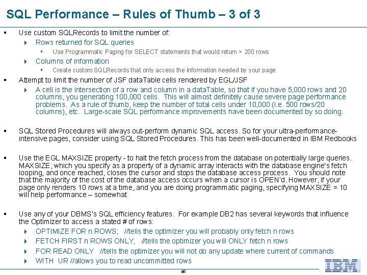 SQL Performance – Rules of Thumb – 3 of 3 § Use custom SQLRecords