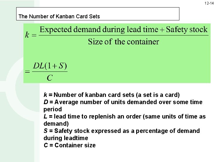 12 -14 The Number of Kanban Card Sets k = Number of kanban card