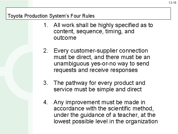 12 -18 Toyota Production System’s Four Rules 1. All work shall be highly specified