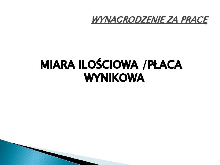 WYNAGRODZENIE ZA PRACĘ MIARA ILOŚCIOWA /PŁACA WYNIKOWA 