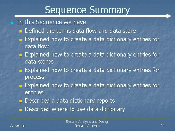 Sequence Summary n In this Sequence we have n Defined the terms data flow