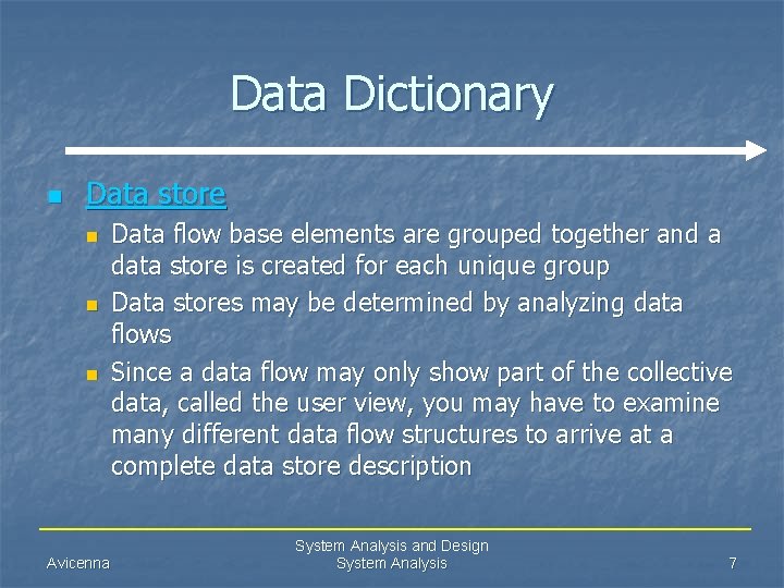 Data Dictionary n Data store n n n Avicenna Data flow base elements are