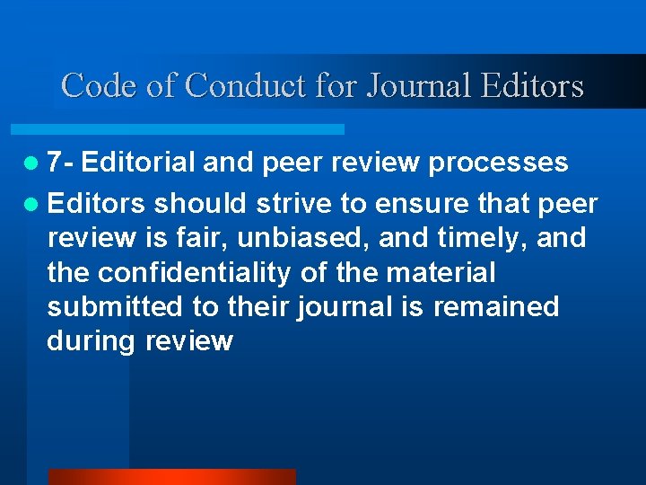 Code of Conduct for Journal Editors l 7 - Editorial and peer review processes