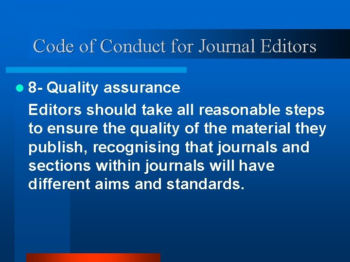 Code of Conduct for Journal Editors l 8 - Quality assurance Editors should take