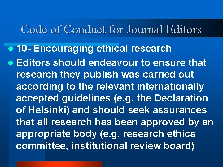 Code of Conduct for Journal Editors l 10 - Encouraging ethical research l Editors