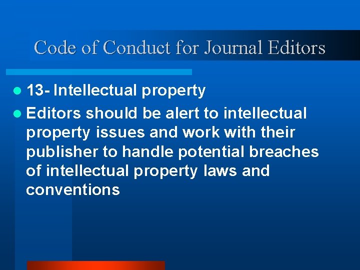 Code of Conduct for Journal Editors l 13 - Intellectual property l Editors should