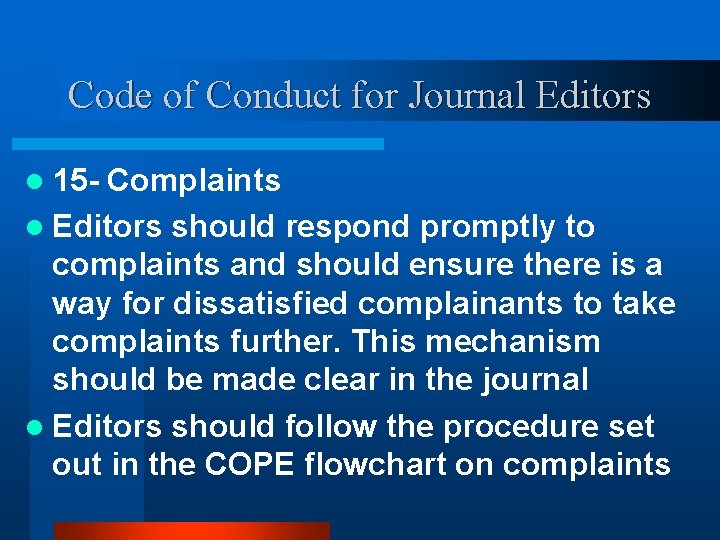 Code of Conduct for Journal Editors l 15 - Complaints l Editors should respond